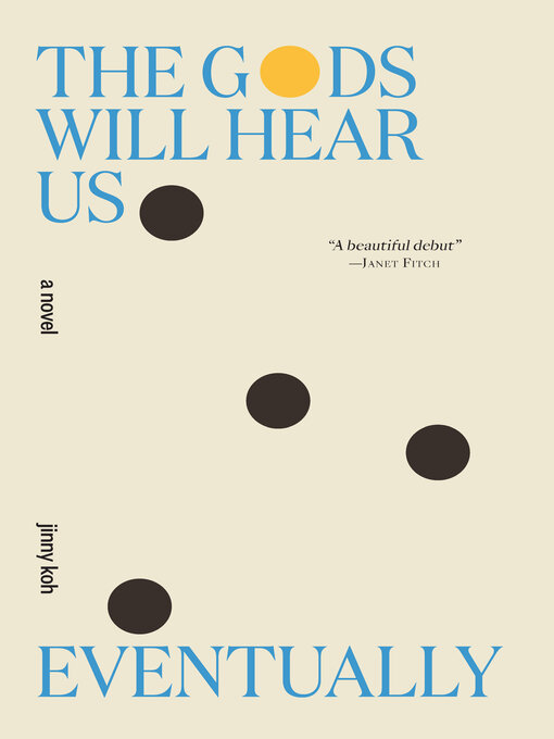 Title details for The Gods Will Hear Us Eventually by Jinny Koh - Available